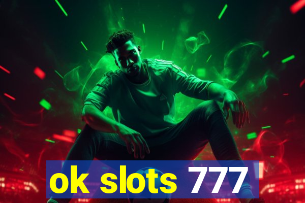 ok slots 777